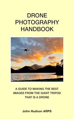 DRONE PHOTOGRAPHY: A Simple Handbook